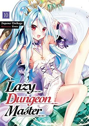 Lazy Dungeon Master: Volume 10 by quof, Youta, K. "Kitty-tama" Jordan, Supana Onikage