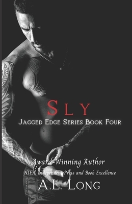 Sly: Jagged Edge Series #4 by A. L. Long