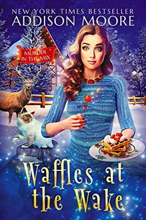 Waffles at the Wake by Addison Moore