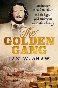 The Golden Gang by Ian W. Shaw