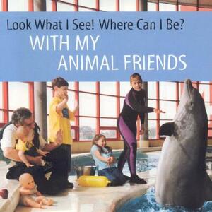 With My Animal Friends by Dia L. Michels