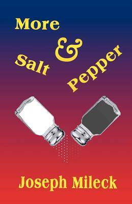 More Salt and Pepper by Joseph Mileck
