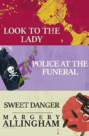 The Introductory Allingham Box Set: Look to the Lady, Police at the Funeral, Sweet Danger by Margery Allingham