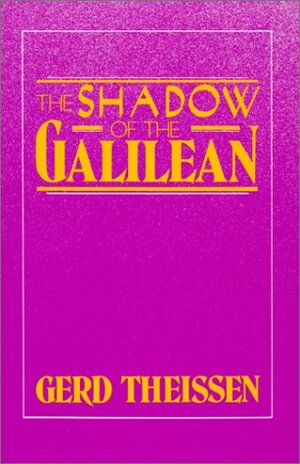 Shadow of the Galilean by John Bowden, Gerd Theißen