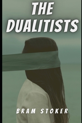 The Dualitists by Bram Stoker