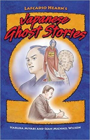 Lafcadio Hearn's Japanese Ghost Stories by Sean Michael Wilson
