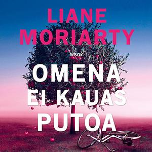 Omena ei kauas putoa by Liane Moriarty