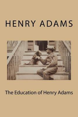 The Education of Henry Adams by 