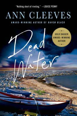 Dead Water: A Shetland Mystery by Ann Cleeves