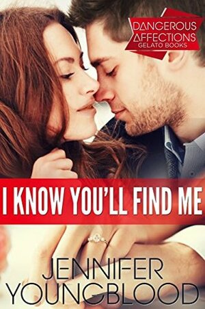 I Know You'll Find Me by Jennifer Youngblood