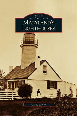 Maryland's Lighthouses by Cathy Taylor