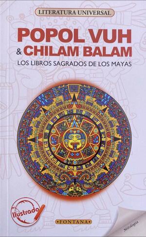 Popol Vuh & Chilam Balam. Los libros sagrados de los mayas. by Anonymous