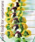 Party Food for Vegetarians by Celia Brooks Brown