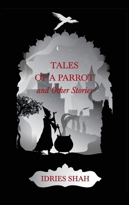 World Tales I: Tales Of A Parrot And Other Stories by Idries Shah