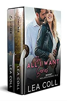 The All I Want Series (Books 1-2): A Small Town Romance Box Set by Lea Coll