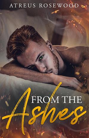 From the Ashes by Atreus Rosewood