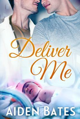 Deliver Me by Aiden Bates