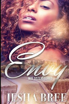 Envy: Mae Sister Series by Iesha Bree
