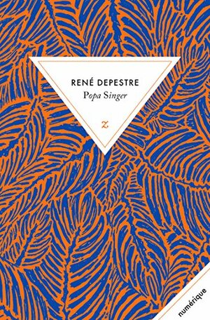 Popa Singer by René Depestre