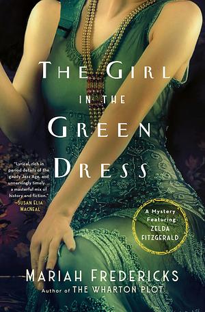 The Girl in the Green Dress: A Mystery Featuring Zelda Fitzgerald by Mariah Fredericks
