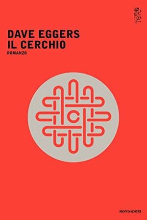 Il cerchio by Dave Eggers, Vincenzo Mantovani