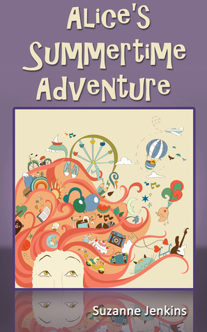 Alice's Summertime Adventure by Suzanne Jenkins