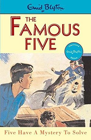 Five Have a Mystery to Solve by Enid Blyton