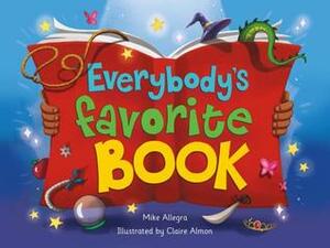 Everybody's Favorite Book by Claire Almon, Mike Allegra
