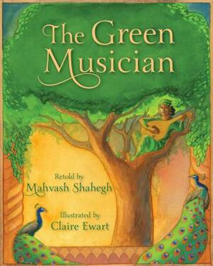 The Green Musician by Mahvash Shahegh
