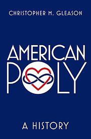 American Poly: A History by Christopher M. Gleason