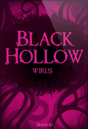 Black Hollow: Wirus #3 by Silencio