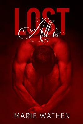 All is Lost (All Series) by Marie Wathen