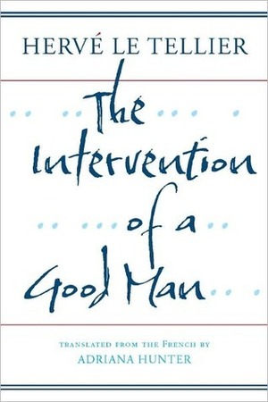 The Intervention of a Good Man by Hervé Le Tellier