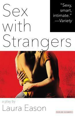 Sex with Strangers by Laura Eason
