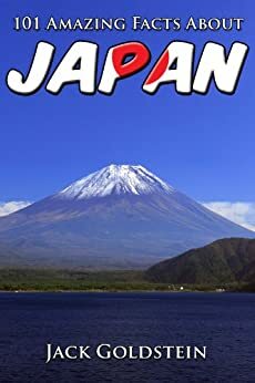 101 Amazing Facts About Japan by Jack Goldstein