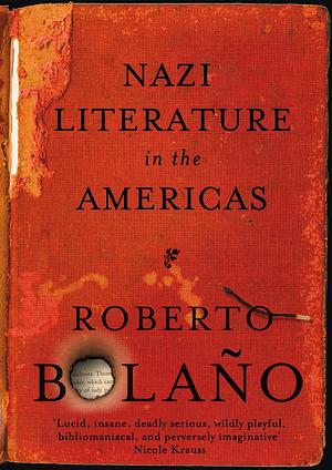 Nazi Literature in the Americas by Roberto Bolaño