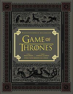 Valtaistuinpelin kulisseissa - Game of Thrones by Bryan Cogman