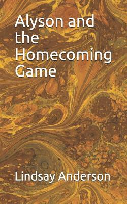 Alyson and the Homecoming Game by Lindsay Anderson