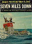 Seven Miles Down: The Story of the Bathyscaph Trieste by Robert S. Dietz, Jacques Piccard