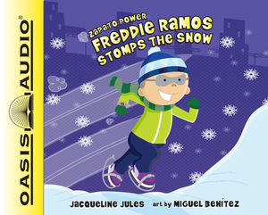 Freddie Ramos Stomps the Snow by Jacqueline Jules