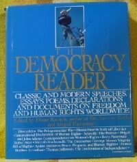 The Democracy Reader: Classic and Modern Speeches, Essays, Poems, Declarations, and Documents on Freedom and Human Rights Worldwide by Diane Ravitch