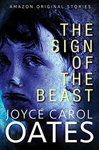 The Sign of the Beast by Joyce Carol Oates