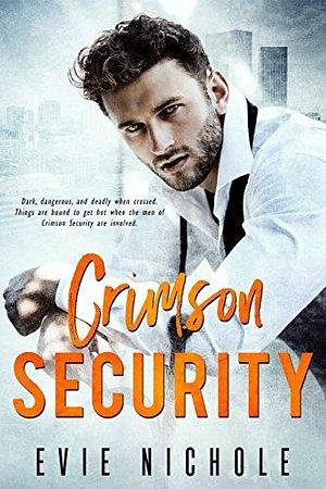 Crimson Security: Complete Series by Evie Nichole, Evie Nichole