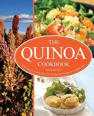 The Quinoa Cookbook: Nutrition Facts, Cooking Tips, and 116 Superfood Recipes for a Healthy Diet by John Chatham