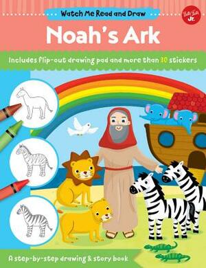 Watch Me Read and Draw: Noah's Ark: A Step-By-Step Drawing & Story Book by Walter Foster Jr Creative Team