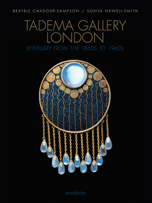 Tadema Gallery London: Jewellery from the 1860s to 1960s by Beatriz Chadour-Sampson, Sonya Newell-Smith