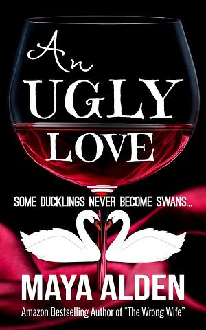 An Ugly Love by Maya Alden