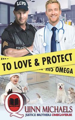 To Love and Protect His Omega by Quinn Michaels