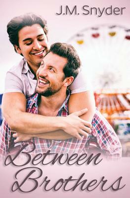 Between Brothers by J. M. Snyder