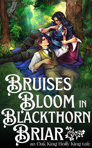 Bruises Bloom in Blackthorn Briar by Sebastian Nothwell